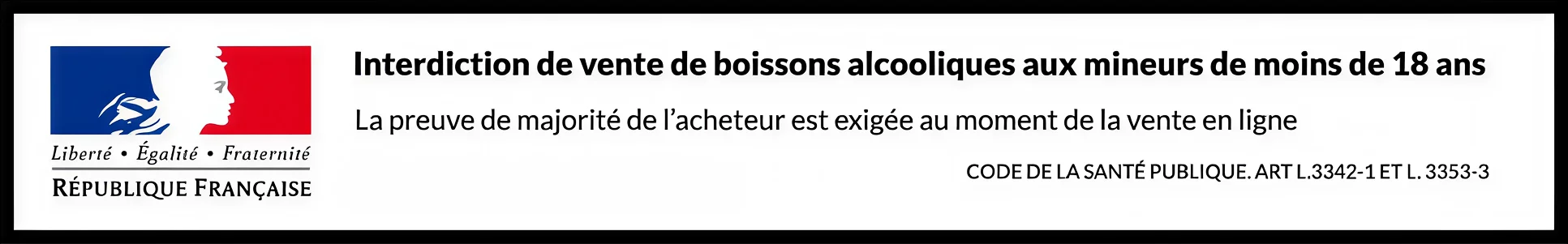 L'abus d'alcool est dangereux pour la santé. À consommer avec modération. La vente d'alcool est interdite aux mineurs de moins de 18 ans.
